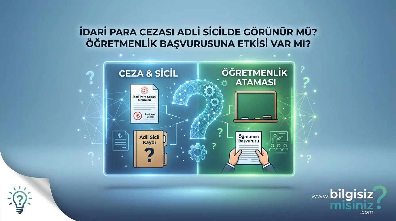 İdari Para Cezası Adli Sicil Kaydında G&ouml;r&uuml;n&uuml;r m&uuml;? &Ouml;ğretmenlik Başvurusuna Etkisi Var Mı?